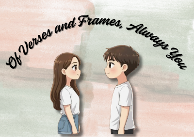 Of Verses and Frames, Always You