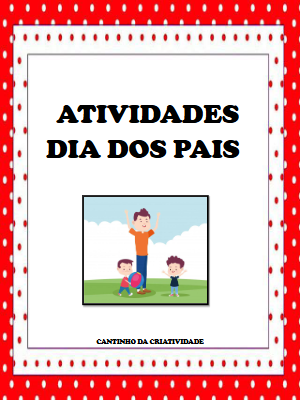 ATIVIDADES DIA DOS PAIS