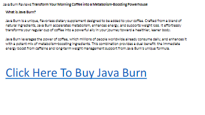 Java Burn Reviews Transform Your Morning Coffee into a Metabolism-Boosting Powerhouse