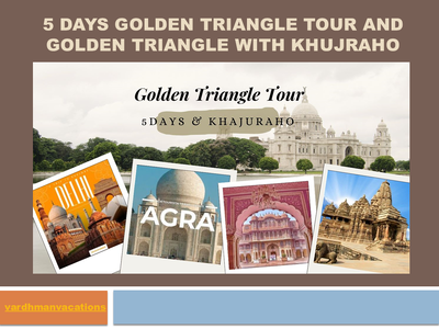 5 days golden triangle tour and khujraho.pptx