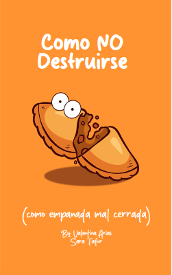 Como NO destruirse como empanada mal cerrada