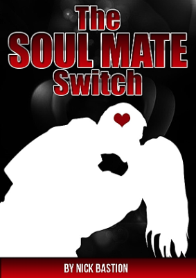 [PDF] Soul Mate Switch EBOOK ✓ FREE DOWNLOAD SPECIAL REPORT ✓ HOW TO SHOOT A POTENT INJECTION OF LOVE INTO ANY MAN’S HEART by Nick Bastion