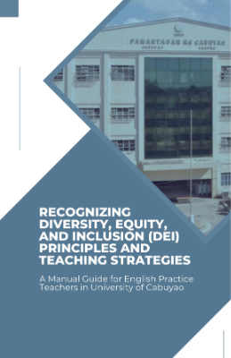 Recognizing Diversity, Equity, and Inclusion Principles and Teaching Strategies: A Manual Guide for English Practice Teachers in University of Cabuyao