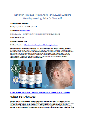 EchoXen (Hearing Support Formula) Reviews, Benefits, Side Effects And Price - $49/ea*